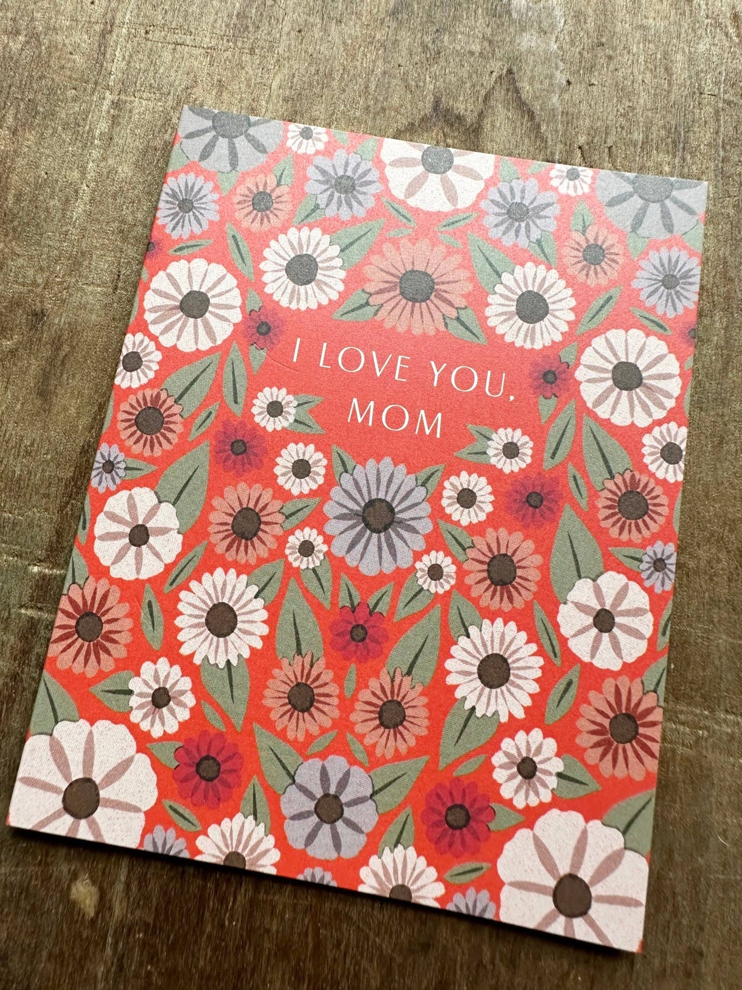 "I Love You, Mom," Greeting Card