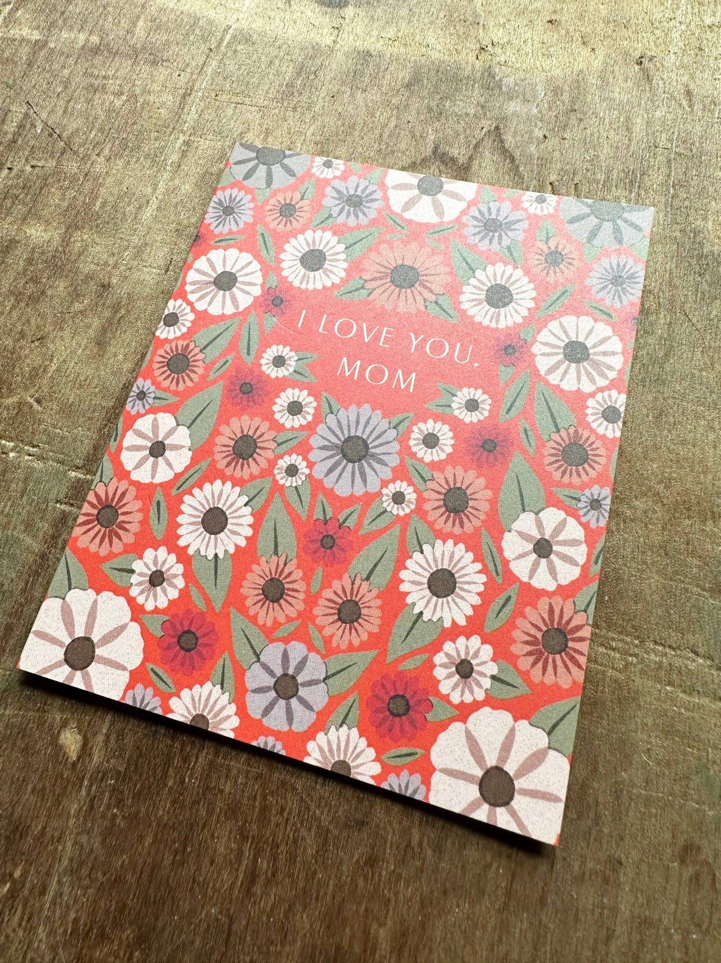 "I Love You, Mom," Greeting Card